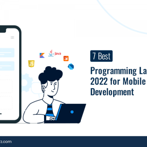 7 Best Programming Languages for Mobile App Development in 2022