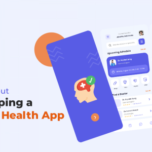 All You Need to Know About Developing a Mental Health App in 2023