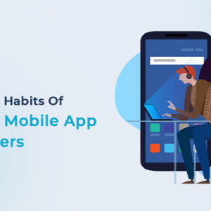 Must-have Habits Of Successful Mobile App Developers