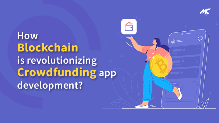 How Blockchain is Revolutionizing Crowdfunding App Development – Complete Guide