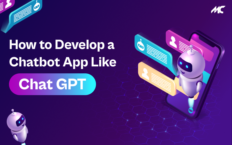 How to Develop a Chatbot App Like Chat GPT?