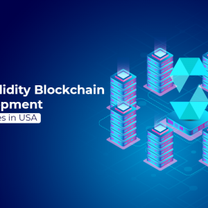 Top Solidity Blockchain Development Companies in USA